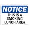 Signmission OSHA Notice, 5" Height, NOTICE This Is A Smoking Lunch Area Sign, 7" X 5", Landscape OS-NS-D-57-L-16691 - alternate 1